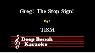 TISM (This is Serious Mum) - Greg! The Stop Sign! (Custom Karaoke Version)