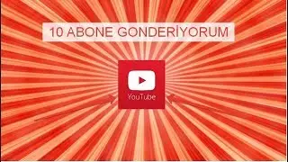 10 ABONE GONDERİYORUM