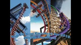 Top 10 New Coasters for 2016 (North America)