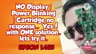 NO Display | Blinking power botton & cartridge  not responding..#EPSON L 485 # Ligo lng ang katapat😂