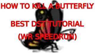 HOW TO KILL A BUTTERFLY DST BEST TUTORIAL
