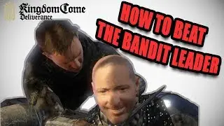 Kingdom Come: Deliverance How To Beat The Bandit Leader!