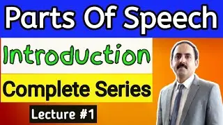 Parts of Speech | Introduction | Advanced English Grammar