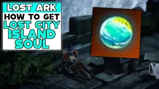 LOST ARK How To Get LOST CITY ISLAND SOUL