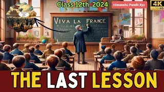 The last lesson class 12 | Animated Video | The last lesson in hindi by Himanshu sh. #TheLastLesson