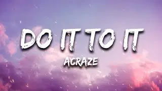 ACRAZE - Do It To It (Lyrics) (Перевод) ft. Cherish