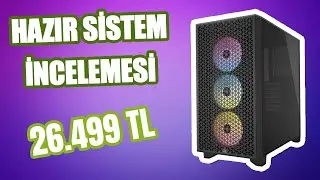 26.499TL OYUN BİLGİSAYARI HAZIR SİSTEM İNCELEMESİ