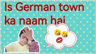 🙃haay! Aisa naam kyo hai is German town ka 😜🙈🙈💋💋 