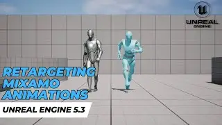 Unreal Engine 5.3: Retargeting Mixamo Animations to UE5 Manny and Vice Versa
