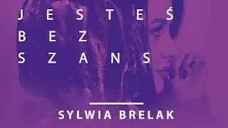 SYLWIA BRELAK – Jesteś bez szans (Nowość POP 2021)