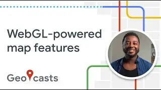 WebGL-powered 3D map features in Maps JavaScript API