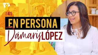 Arte, fe y lucha - Dámaris López 🎤 EN PERSONA #41