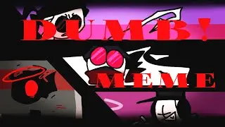 DUMB! // meme animation // Madness combat