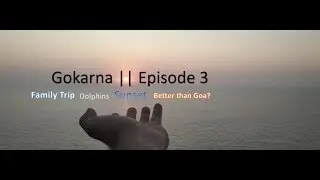Episode 3 - #GOKARNA- Best Family weekend Getaway from #Bangalore? - Hidden Beach & Dolphins