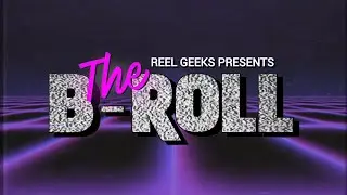 Reel Geeks Podcast: Episode 9 - The B - Roll (April 15, 2022)