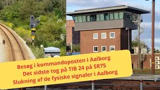 Besøg i kommandoposten i Aalborg, sidste tog fra Ab på SR75 og slukning af signaler juli 2024