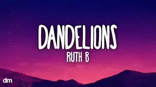 Ruth B. - Dandelions (Lyrics)