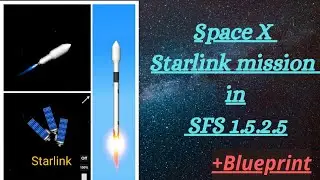 Space X Starlink mission 1 | SFS 1.5.2.5 | Spaceflight simulator | SFS | Starlink in sfs
