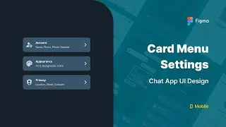 Designing Card Setting Menu Component on Chat App Mobile using Figma • 10/10