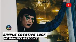 COLOR A CREATIVE LOOK IN DAVINCI RESOLVE