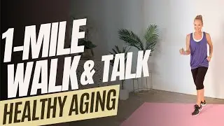 1 Mile Walk+Talk: Letter To My Younger Self (Life Advice for Healthy Aging) 