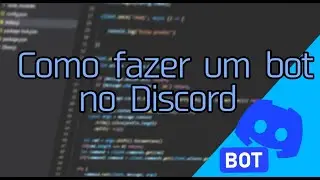 Como fazer um bot no Discord! #1 (JavaScript)