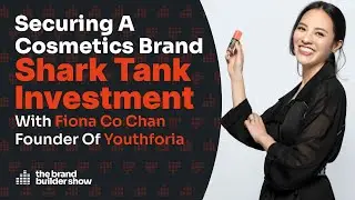 Building A Cosmetics Brand & Securing Shark Tank Investment w/ Fiona Chan | Podcast Ep. 089