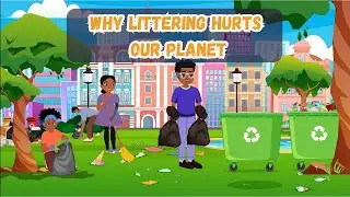 Why Littering Hurts Our Planet 🌱 | Save the planet. No littering.  Take care of planet earth. Kids