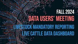 2024 USDA Fall Data Users' Meeting: Livestock Mandatory Reporting Live Cattle Data