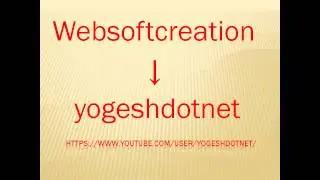 Now Websoftcreation is changed into yogeshdotnet please subscribe