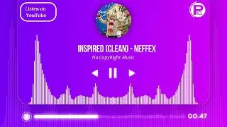 Inspired (Clean) - NEFFEX [ NCS ] - very special  * @pulancs8473  *    🎵