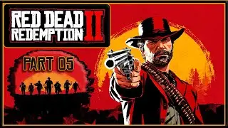 RED DEAD REDEMPTION 2 - RDR 2 - PLAYTHROUGH - PART 05