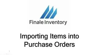Importing Items into a Purchase Order