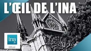Notre-Dame de Paris : huit siècles d'histoire | Archive INA
