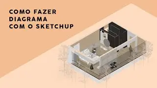 Como fazer diagrama de arquitetura no SketchUp