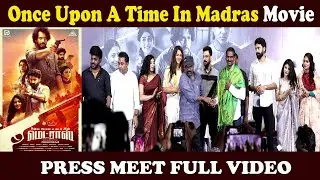 🔴Live இந்த படம் சமூகத்துக்கு ரொம்ப முச்சியம் l Once Upon A Time Madras Movie Press Meet