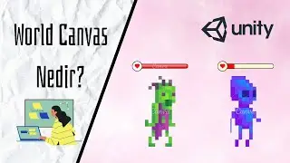 World Canvas Nedir? | Unity'de World Canvas'ın Etkileri