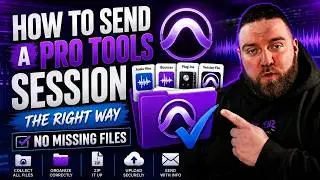 How To Send A Pro Tools Session The Right Way (No Missing Files)
