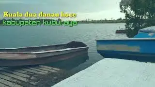 Danau Hoce Kab. Kubu Raya, Desa Kuala dua