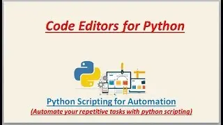 Python Scripting for Automation | Code Editors for Python | Editors for Python