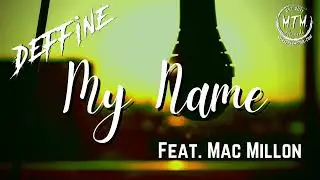 Deffine- My Name Ft. Mac Millon