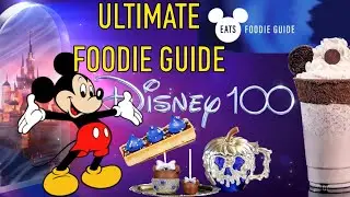 Disney100 Foodie Guide - Disneyland Celebration 🎉