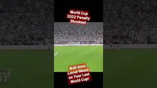 World Cup 2022 Penalty Shootout - Lionel Messi Last World Cup #qatarworldcup #lionelmessiworldcup