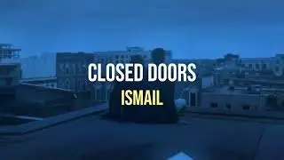 Ismail - Closed Doors (sped up + reverb)