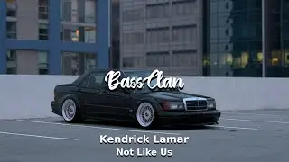 Kendrick Lamar - Not Like Us (BassBoosted)