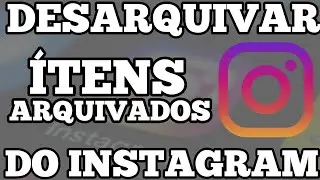 COMO DESARQUIVAR FOTOS ARQUIVADAS NO INSTAGRAM