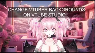 CHANGE VTUBER BACKGROUND ON VTUBE STUDIO