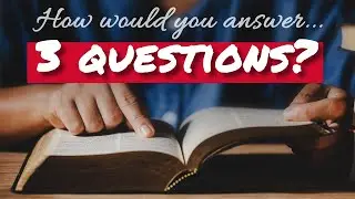 3 Commonly Misunderstood Bible Questions Answered | Part 2