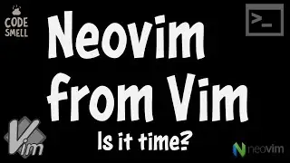 Neovim from Vim - Is 2021 the year to transition?