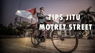 Tips Jitu Motret Street
